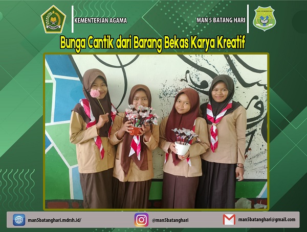 Bunga Cantik dari Barang Bekas Karya Kreatif Kelas XÂ¹ MAN 5 Batanghari