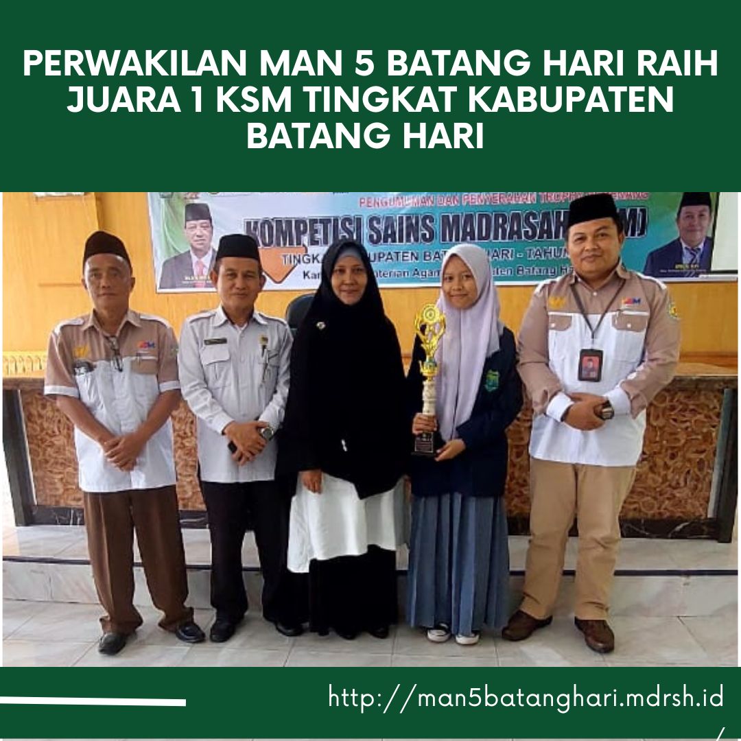 PERWAKILAN MAN 5 BATANG HARI RAIH JUARA 1 KSM  TINGKAT KABUPATEN BATANG HARI